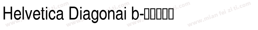 Helvetica Diagonai b字体转换